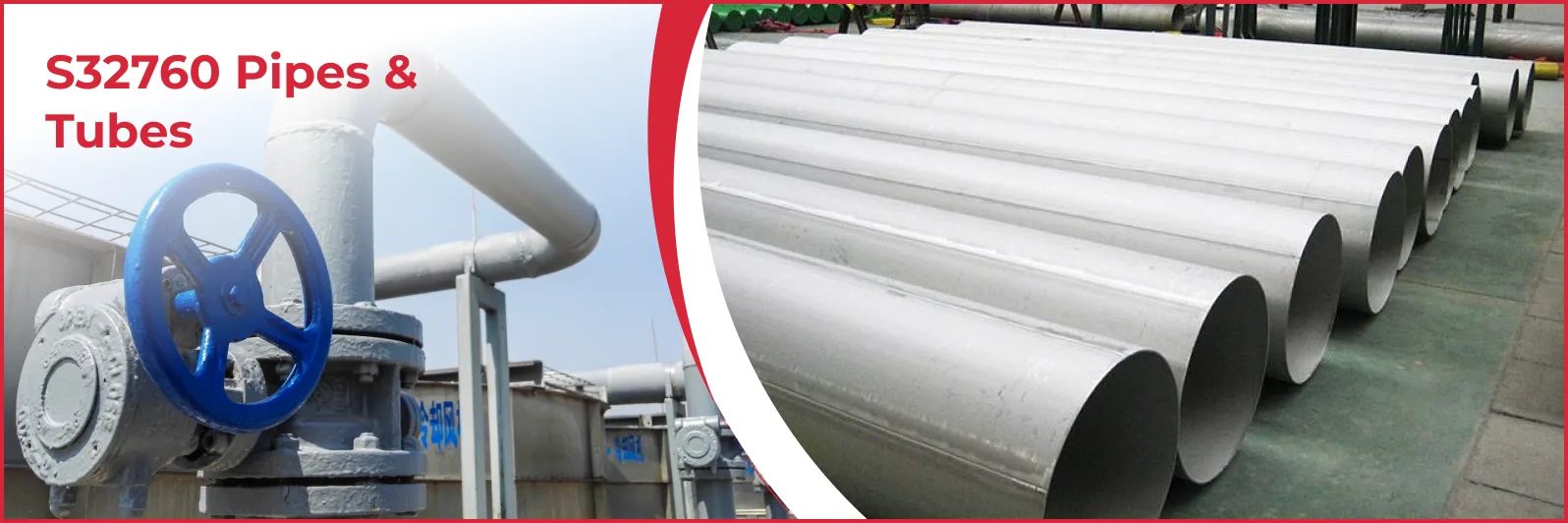 S32760 Pipes & Tubes Manufacturer & Supplier
